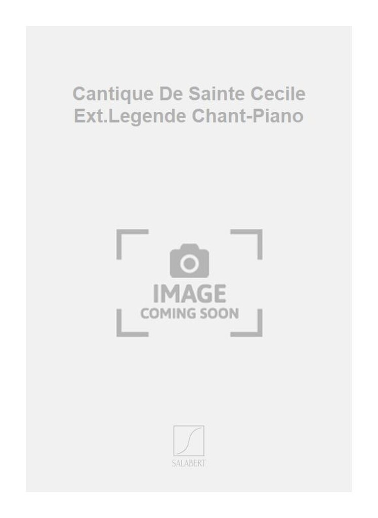 Cantique De Sainte Cecile Ext.Legende Chant-Piano